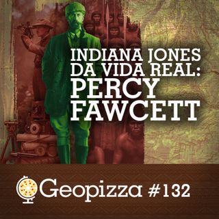 INDIANA JONES da VIDA REAL: PERCY FAWCETT #132