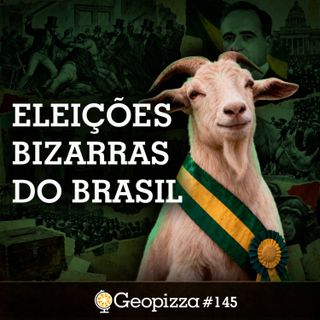 ELEIÇÕES BIZARRAS do BRASIL #145