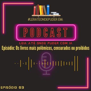 Os livros mais polêmicos, censurados ou proibidos