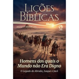EBD LIÇÕES BÍBLICAS 2º TRIM 2026 1ª LIÇÃO “ABRAÃO SEU CHAMADO E SUA JORNADA DE FÉ”