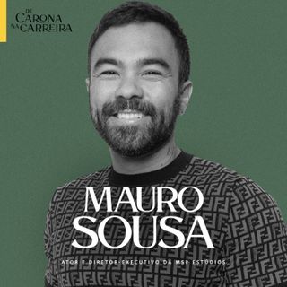 244. Como é viver Mauricio de Sousa no cinema e liderar a Turma da Mônica - Mauro Sousa