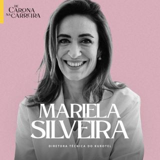 251. O que realmente faz a gente ser feliz — Mariela Silveira (Kurotel)