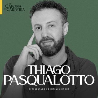 260. Quando opinião vira carreira - Thiago Pasqualotto