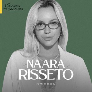 262. Com 500 reais montou uma marca autoral - Naara Risseto