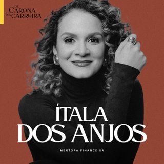 263. Como transformar um desafio em carreira – Ítala dos Anjos