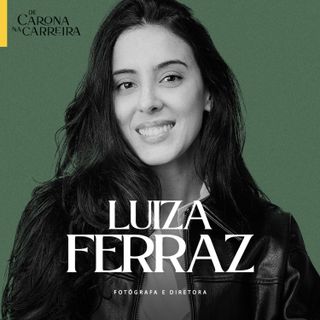 267. Como construir um olhar que ninguém consegue copiar - Luiza Ferraz