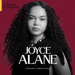 280. Como transformar um dom em uma carreira de sucesso - Joyce Alane