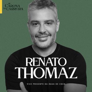 283. Os bastidores de uma marca brasileira - Renato Thomaz
