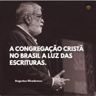 A CONGREGAÇÃO CRISTÃ NO BRASIL A LUZ DAS ESCRITURAS - Augustus Nicodemus.