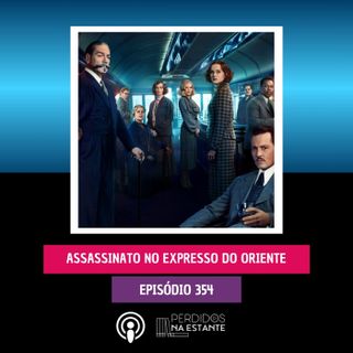 PnE 354 - Assassinato no Expresso do Oriente
