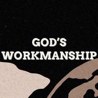 2025_0330 God's Workmanship