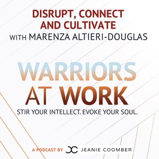 Disrupt, Connect and Cultivate with Marenza Altieri-Douglas
