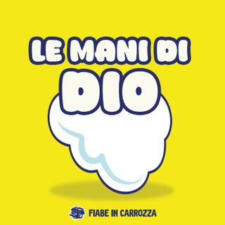 Fiaba sulle mani di Dio