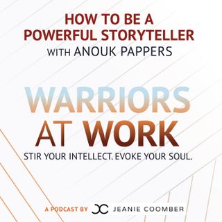 How to Be a Powerful Storyteller with Anouk Pappers