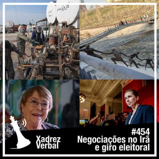 Xadrez Verbal #454 Negociações no Irã