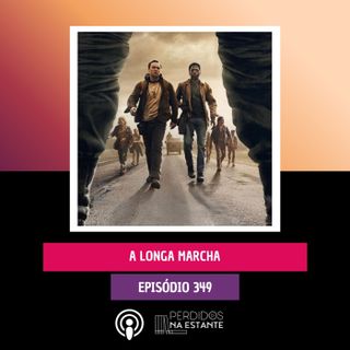 PnE 349 - A Longa Marcha
