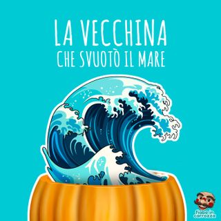 La vecchina che svuotò il mare