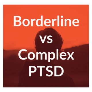 Borderline vs Complex PTSD (Deep Dive) (2017 Rerun)