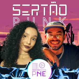 CC 220 - O Movimento Sertãopunk (com G. G. Diniz e Alan de Sá)