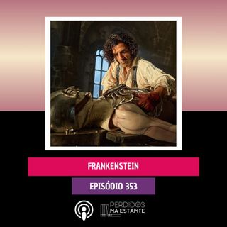 PnE 353 - Frankenstein