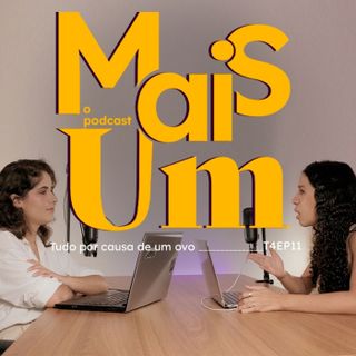 #45 - Tudo por causa de um ovo...