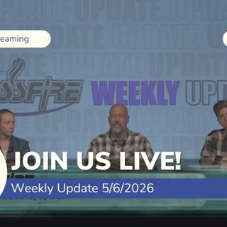 Crossfire Healing House | Weekly Update - 5/6/26