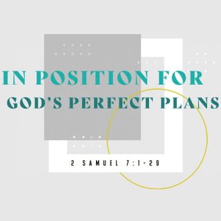 In Position for God's Perfect Plan