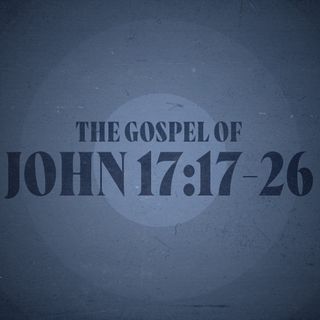 John 17:17-26