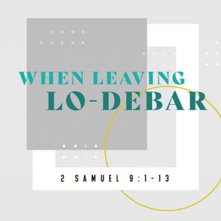 When Leaving Lo-debar