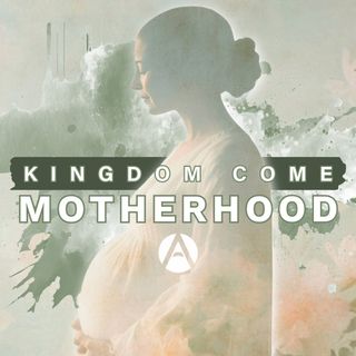 Kingdom Motherhood