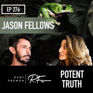 276: Kambo Myths vs. Truths with Jason Fellows