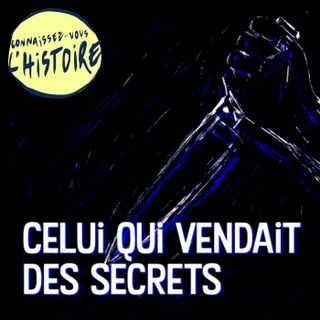 Traitres : celui qui vendait des secrets (1/5)