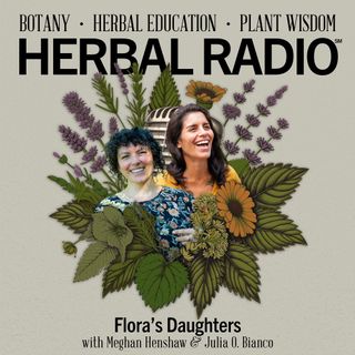 Flora's Daughters | Featuring Julia Orquera Bianco & Meghan Henshaw