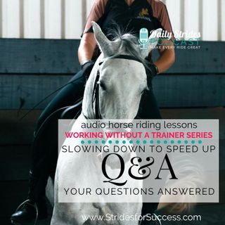 Going Slow to Speed Up – Your Riding Questions Answered