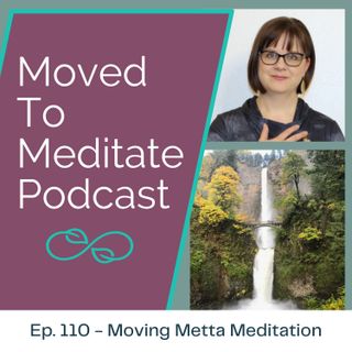 Moving Metta Meditation: Invite Kindness
