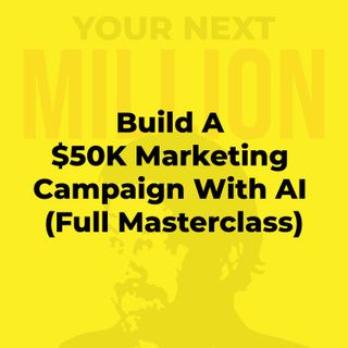 Build A $50K Marketing Campaign With AI (Full Masterclass)