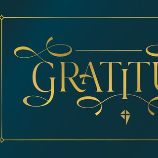 Gratitude: Giving Thanks Through Good and Bad Times