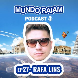 EP27: RAFA LINS (NÔMADE DIGITAL NORDESTINO)