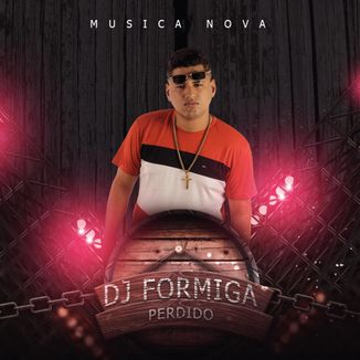 Foto da capa: DJ FORMIGA-PERDIDO