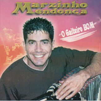 Foto da capa: Marzinho Mendonça o Gaiteiro Bom