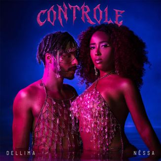 Foto da capa: Controle (Part. Nêssa)