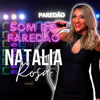 Foto da capa: SOM DO PAREDÃO - NATALIA ROSA