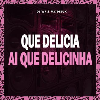 Foto da capa: Que Delícia, Ai Que Delicinha