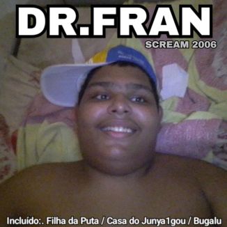 Foto da capa: DR FRAN - SCREAM 2006