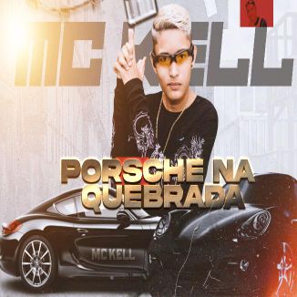 Foto da capa: MC KEL PORSCHE NA QUEBRADA