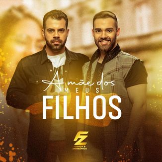 Foto da capa: A Mãe dos Meus Filhos - Fogaça & Zambianco