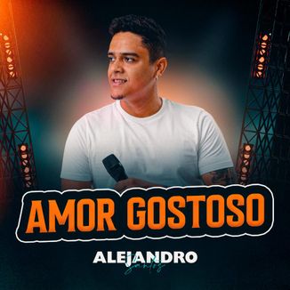 Foto da capa: Amor gostoso - Alejandro Santos