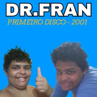 Foto da capa: DR FRAN - PRIMEIRO DISCO