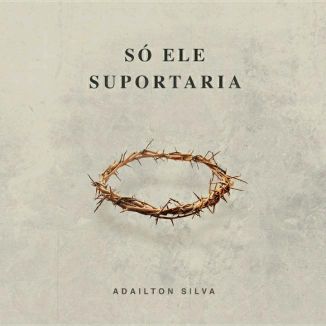 Foto da capa: Só Ele Suportaria