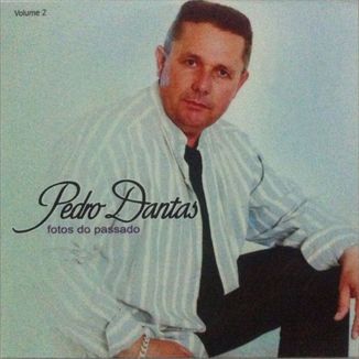 Foto da capa: Pedro Dantas Romântico - Fotos do Passado